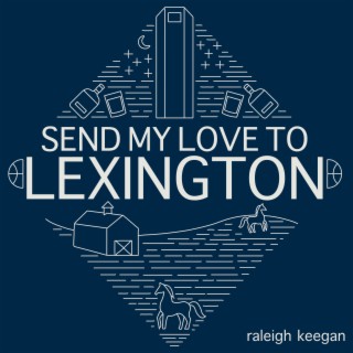 Send My Love To Lexington