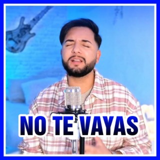 No te vayas