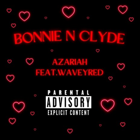 Bonnie N Clyde ft. WaveyRed | Boomplay Music