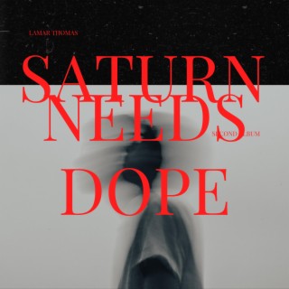 Saturn Needs Dope