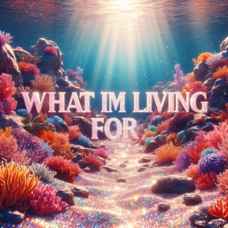 What I'm Living For | Boomplay Music