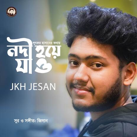 Nodi Hoye Jao ft. JKH Jesan | Boomplay Music