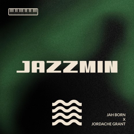 jazzmin. ft. Jordache Grant | Boomplay Music