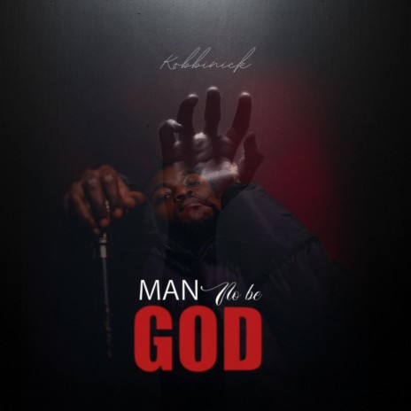 Man no be GOD | Boomplay Music