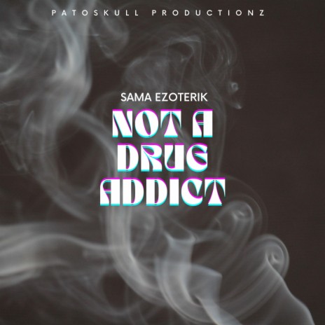 Not A Drug Addict | Boomplay Music