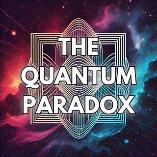 THE QUANTUM PARADOX