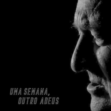 Uma Semana, Outro Adeus | Boomplay Music