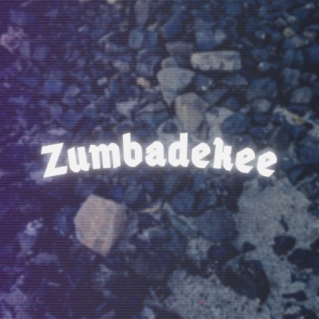 Zumbadekee | Boomplay Music