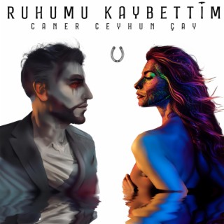 RUHUMU KAYBETTİM lyrics | Boomplay Music