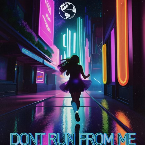 Dont Run From Me | Boomplay Music