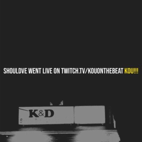 Shouldve Went Live on Twitch.TV/Kouonthebeat (Live)