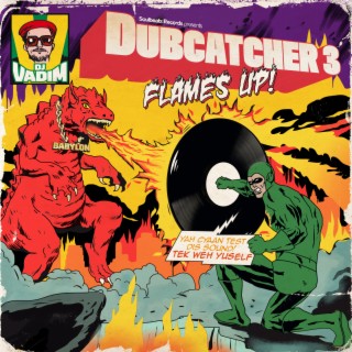 Dubcatcher 3 - Flames Up
