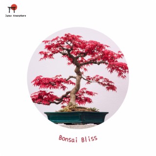 Bonsai Bliss - Mystical Tunes from the Shadows of Japan