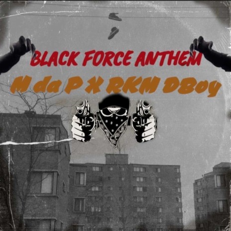 Black Force Anthem ft. RKM Dboy