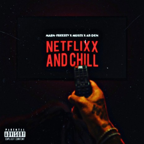 Netflix & Chill ft. Mulex & AB Don | Boomplay Music