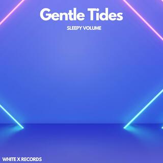 Gentle Tides