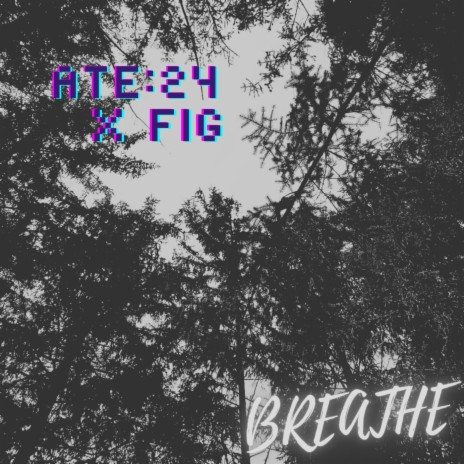 BREATHE ft. F.I.G. | Boomplay Music