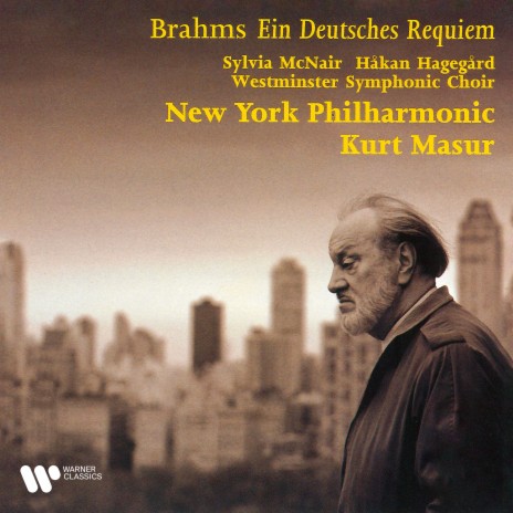 Ein deutsches Requiem, Op. 45: V. Ihr habt nun Traurigkeit ft. New York Philharmonic, Sylvia McNair & Westminster Symphonic Choir | Boomplay Music