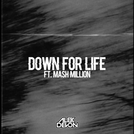 Down For Life ft. Mash Million | Boomplay Music