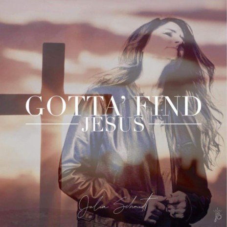 Gotta' find Jesus | Boomplay Music