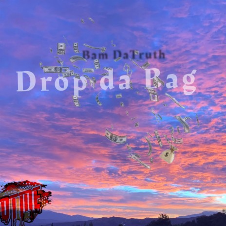 Drop The Bag | Boomplay Music