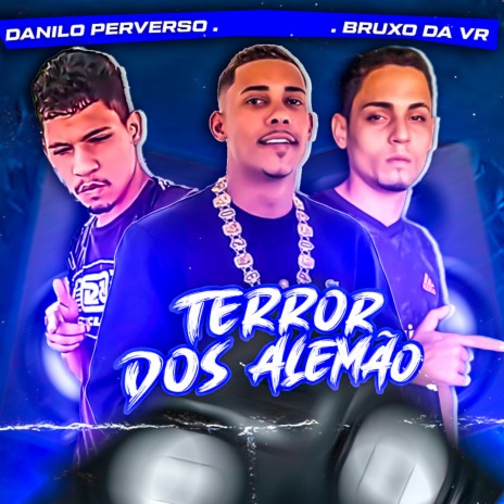 Terror dos Alemão ft. Danilo Perverso | Boomplay Music