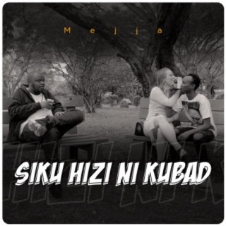 Siku Hizi Ni Kubad lyrics | Boomplay Music