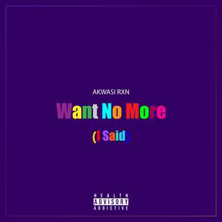 Want No More (I Said) lyrics | Boomplay Music