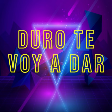 Duro Te Voy A Dar | Boomplay Music