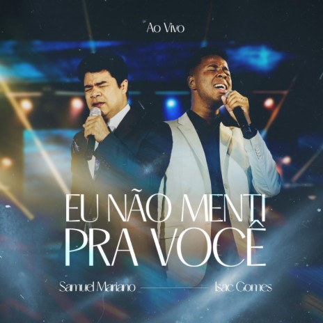 Eu Não Menti pra Você ft. Isac Gomes & Vivace Music | Boomplay Music