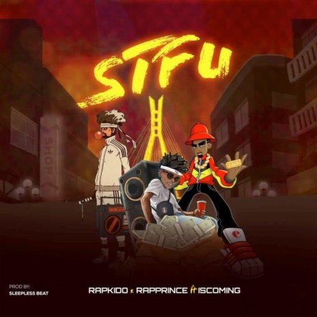 STFU ft. Rapprince & ISCOMING | Boomplay Music