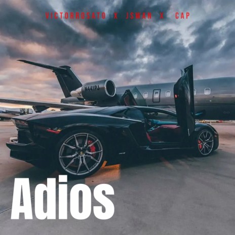 Adios ft. Jswan & Cap | Boomplay Music