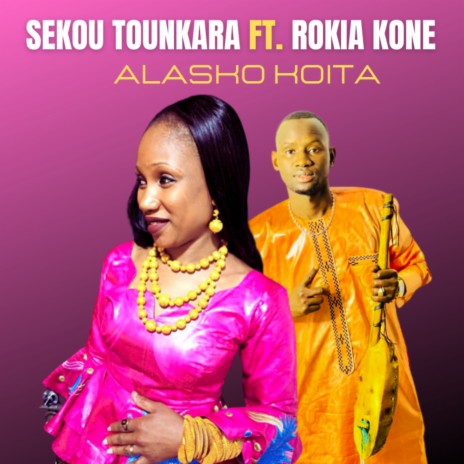 Alasko Koita ft. Rokia Kone | Boomplay Music