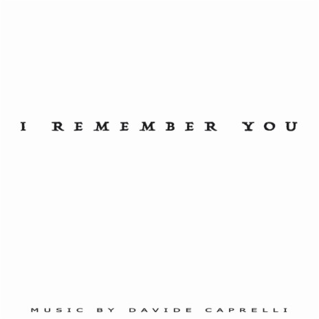 I REMEMBER YOU | Boomplay Music