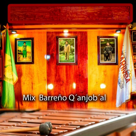 Mix Barreño Q'anjob'al | Boomplay Music