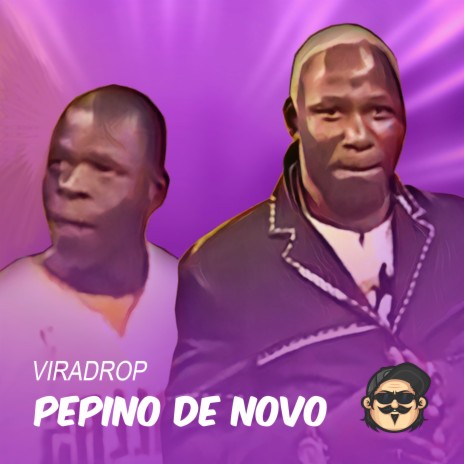 Pepino de Novo | Boomplay Music