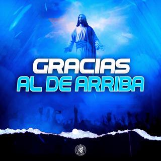 Gracias Al De Arriba