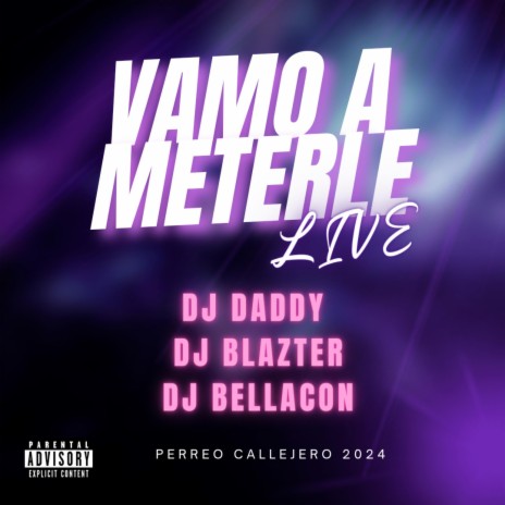 Vamo a meterle Live (Live) ft. Dj Blazter & Dj Bellacon | Boomplay Music