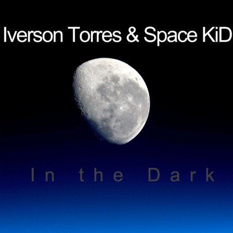 In the Dark ft. Iverson Torres | Boomplay Music