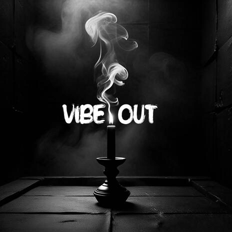 Vibe Out | Boomplay Music