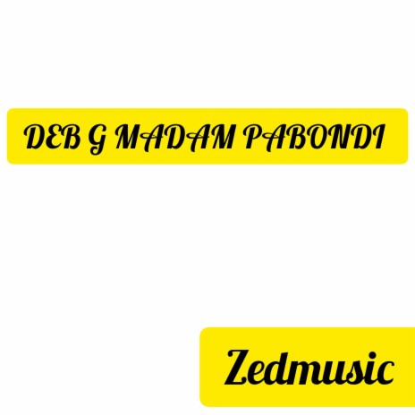 DEB G MADAM PABONDI | Boomplay Music