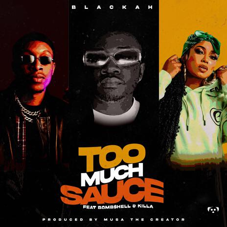 Too much sauce | Boomplay Music