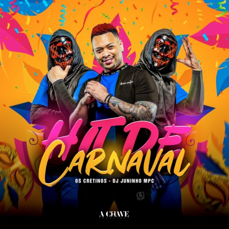 Hit de Carnaval ft. Dj Juninho MPC & A Chave | Boomplay Music