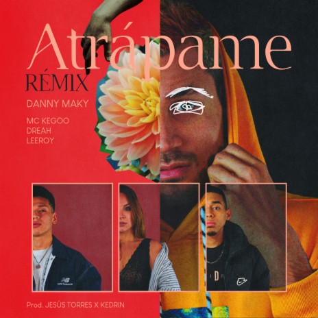 ATRÁPAME (REMIX) ft. Dreah, Leeroy & Mc Kegoo | Boomplay Music