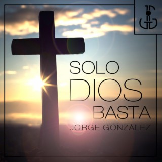 Sólo Dios Basta lyrics | Boomplay Music