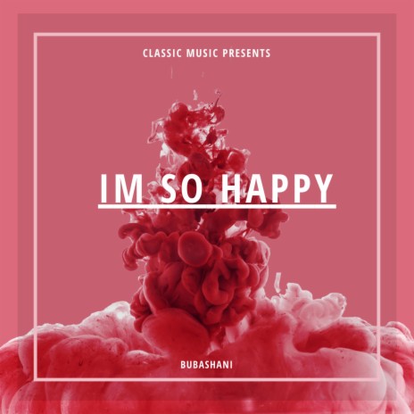 I'm so happy | Boomplay Music