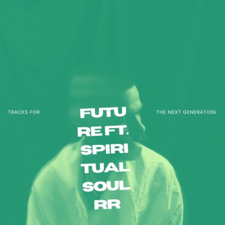 Future ft. Spiritual Soul Rr | Boomplay Music