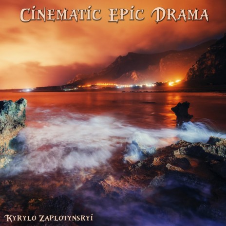 Cinematic Epic Drama | Boomplay Music