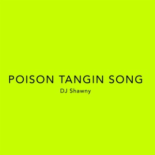 Poison Tangin Song