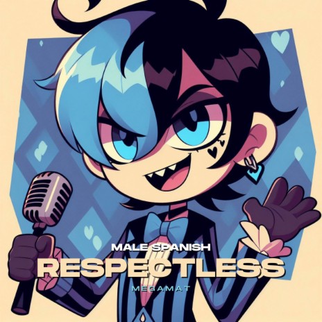 Respectless (From Hazbin Hotel) Male [Spanish Version] | Boomplay Music